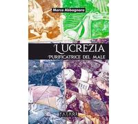 Lucrezia. Purificatrice del male