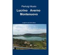 Lucrino, Averno, Montenuovo