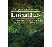 Lee Fratantuono Lucullus: The Life and and Campaigns of a Rom (Copertina rigida)