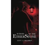 Lucy A McLaren Echoes of the EtherStone (Tascabile)