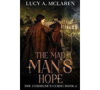 Lucy A McLaren The Mad Man's Hope (The Commune's Curse (Tascabile)