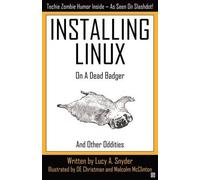 Lucy A. Snyder Installing Linux on a Dead Badger (Tascabile)