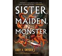 Lucy A Snyder Sister, Maiden, Monster (Tascabile)