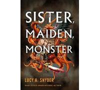 Lucy A. Snyder Sister, Maiden, Monster (Tascabile)