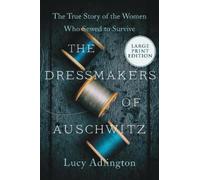 Lucy Adlington The Dressmakers of Auschwitz (Tascabile)