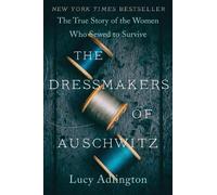 Lucy Adlington The Dressmakers of Auschwitz (Tascabile)