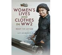 Lucy Adlington Women's Lives and Clothes in WW2 (Copertina rigida)