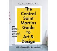 Lucy Alexander Timothy M The Central Saint Martins Guide to Art & De (Tascabile)