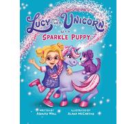 Lucy and Her Unicorn Get a Sparkle Puppy