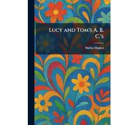 Lucy and Tom's A. B. C.'s