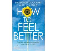 Lucy Atkins Frances Goodhart How to Feel Better (Tascabile)