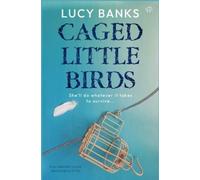 Lucy Banks Caged Little Birds (Tascabile)