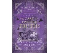 Lucy Banks The Case of the Twisted Truths Volume 4 (Tascabile)