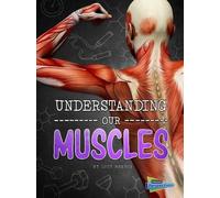 Lucy Beevor Understanding Our Muscles (Copertina rigida) Brains, Body, Bones