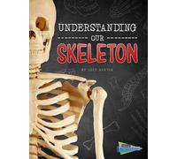 Lucy Beevor Understanding Our Skeleton (Copertina rigida) Brains, Body, Bones