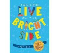 Lucy Bell You Can Live on the Bright Side (Copertina rigida)