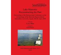 Lucy Blue Lake Mareotis: Reconstructing the Past (Tascabile)