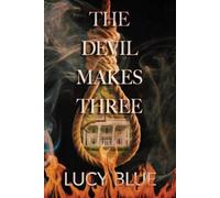 Lucy Blue The Devil Makes Three (Tascabile)
