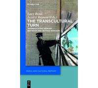 Lucy Bond The Transcultural Turn (Copertina rigida) Media and Cultural Memory