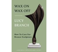 Lucy Branch Wax On Wax Off (Tascabile) Antique Bronze Restoration
