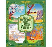 Lucy Brownridge What Are You Doing Today, Mother Nature? (Copertina rigida)