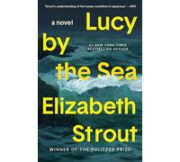 Lucy by the sea: a novel - Strout Elizabeth