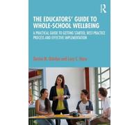 Lucy C. Hone Denise M. Qu The Educators’ Guide to Whole-school Well (Tascabile)