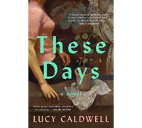 Lucy Caldwell These Days (Tascabile)