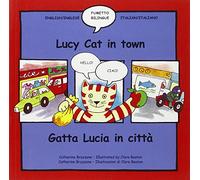 Lucy cat in town-Gatta Lucia in città. Ediz. bilingue
