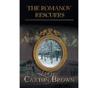 Lucy Caxton Brown The Romanov Rescuers (Tascabile)