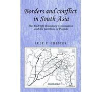 Lucy Chester Borders and Conflict in South Asia (Tascabile)