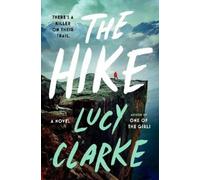 Lucy Clarke The Hike (Copertina rigida)