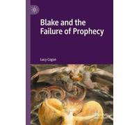 Lucy Cogan Blake and the Failure of Prophecy (Tascabile)