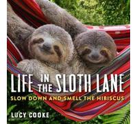 Lucy Cooke Life in the Sloth Lane (Copertina rigida)