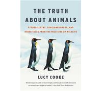 Lucy Cooke The Truth about Animals (Tascabile)