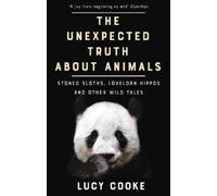 Lucy Cooke The Unexpected Truth About Animals (Tascabile)