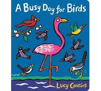 Lucy Cousins A Busy Day for Birds (Libro di cartone)