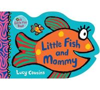 Lucy Cousins Little Fish and Mommy (Libro di cartone) Little Fish