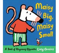 Lucy Cousins Maisy Big, Maisy Small: A Book of Rhyming Opposi (Copertina rigida)