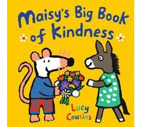 Lucy Cousins Maisy's Big Book of Kindness (Copertina rigida) Maisy