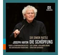 Lucy Crowe; Benjmain Bruns; Christian Gerhaher; Chor & Symphonieorchester des Bayerischen Rundfunks; Simon Rattle - Joseph Haydn: The Creation