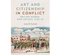 Lucy D. Curzon Art and Citizenship in Conflict (Copertina rigida)
