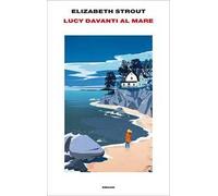 Libri Elizabeth Strout - Lucy Davanti Al Mare
