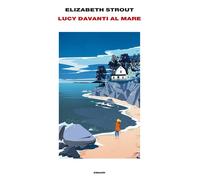 Lucy davanti al mare [Hardcover] [Feb 13, 2024] Strout, Elizabeth and Basso, Sus
