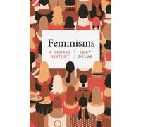 Lucy Delap Feminisms (Tascabile)