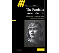 Lucy Delap The Feminist Avant-Garde (Tascabile) Ideas in Context