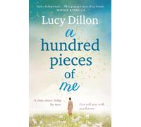 Lucy Dillon A Hundred Pieces of Me (Tascabile)