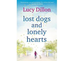 Lucy Dillon Lost Dogs and Lonely Hearts (Tascabile)