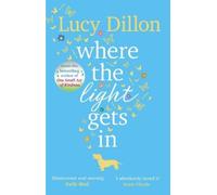 Lucy Dillon Where The Light Gets In (Tascabile)