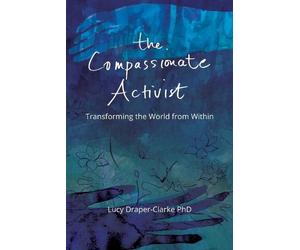 Lucy Draper-Clarke The Compassionate Activist (Tascabile)